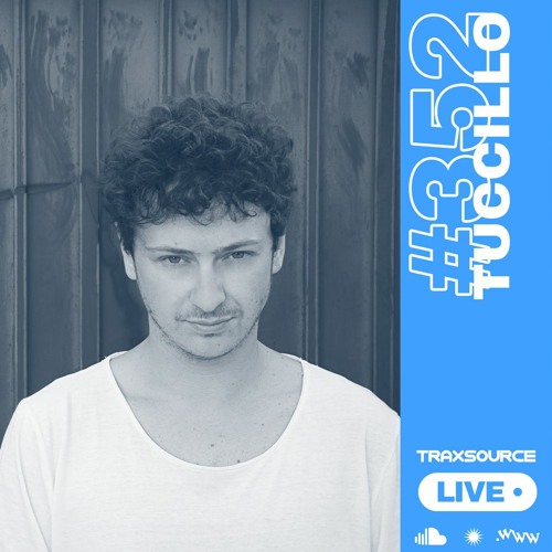 Traxsource LIVE! #352 with Tuccillo