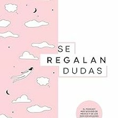⚡PDF⚡ Se regalan dudas / Theyre Giving Away Doubts (Spanish Edition)