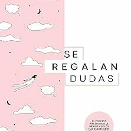 Read✔ ebook✔ ⚡PDF⚡ Se regalan dudas / Theyre Giving Away Doubts (Spanish Edition)