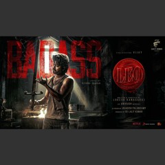 Badass - Anirudh Ravichander x Leo (0fficial Mp3)