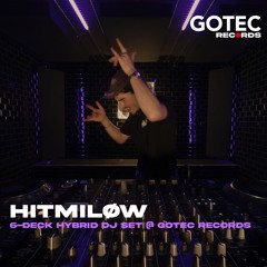 HiTMiLØW | GOTEC RECORDS | 6-Deck Hybrid DJ Set