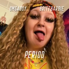 OmgAddy & BrittBarbie - Period #PeriodAhh #PeriodUhh