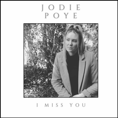 I Miss You - Jodie Poye
