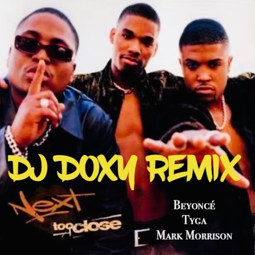 Beyonce X Tyga X Mark Morrison ( DJ DOXY REMIX)