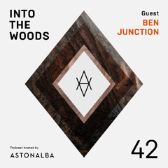 Into The Woods #42 /\ Guest: Ben Junction