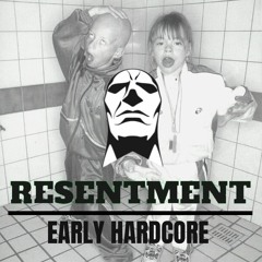 Early Hardcore 2 - Resentment