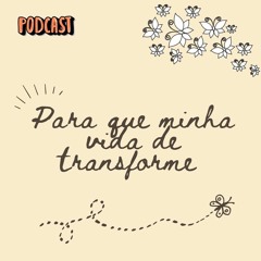 PARA QUE MINHA VIDA SE TRANSFORME - 30-10-2021
