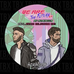 Premiere: ADRIANZA - We Are The Future (Nacho Bolognani Remix) [Adrianza Records]