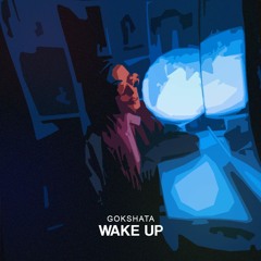 Gokshata - Wake Up