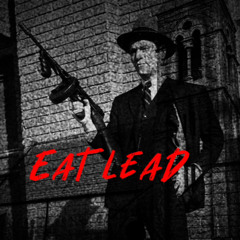 Eat lead