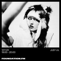 foundation fm + just lil - 11.12.24