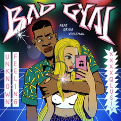 BAD GYAL - UNKNOWN FEELING prod. Fake Guido & feat. Qraig Voicemail