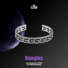 Bangles - Lil Daku