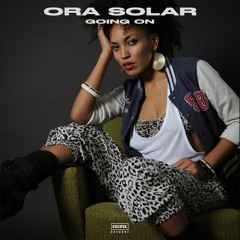 Ora Solar - 03 - Going On (feat. ChrisBTZ)
