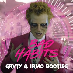 Ed -Sheeran - Bad Habits ( GRVTY & IRMO BOOTLEG )