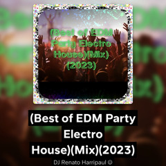 (Best of EDM Party Electro House)(Mix)(2023)