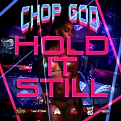 ChopGod - Hold It Still