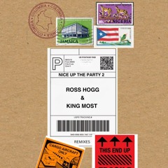 Ross Hogg & King Most - Nice Up The Party Two (Dancehall/Latin/Afrobeat remixes)