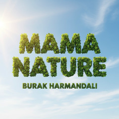 Burak Harmandalı-Mama Nature