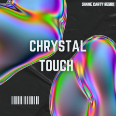 Chrystal - Touch (Shane Carty Remix)