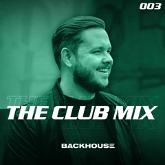 BACKHOUSE - The Club Mix 003