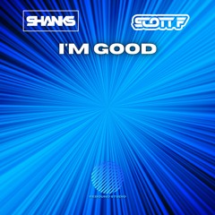 Shanks & Scott F - I'm Good [sample]