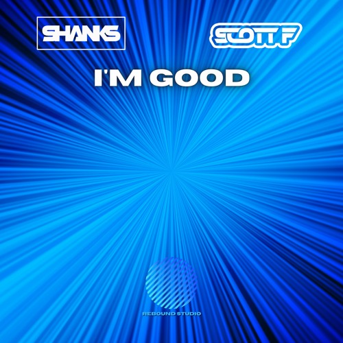 Shanks & Scott F - I'm Good [sample]