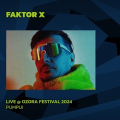 Faktor X @ Ozora 2024 | Pumpui