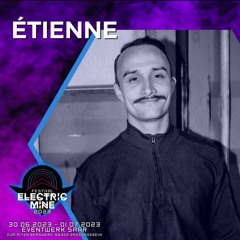 Étienne - Electric Mine Festival 2023 | 01.07.2023