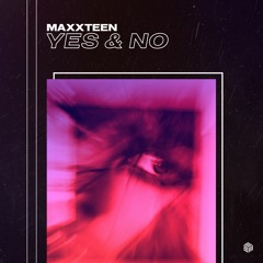 Maxxteen - Yes & No