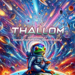 Thallom - Recorded at TRiBE of FRoG Frogz in Space - March 2024