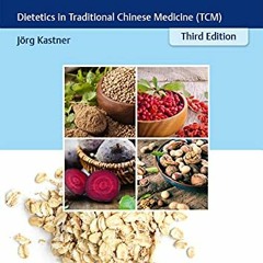 [Access] [EPUB KINDLE PDF EBOOK] Chinese Nutrition Therapy: Dietetics in Traditional