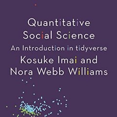 [VIEW] PDF ✓ Quantitative Social Science: An Introduction in tidyverse by  Kosuke Ima