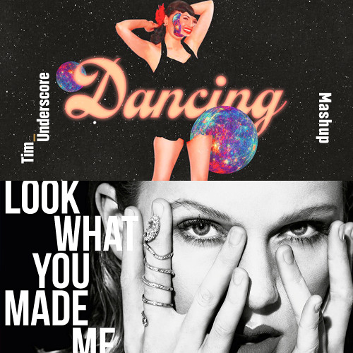 Look What You Made Me Do x Dancing - Taylor Swift x Guz Zanatto (Tim Underscore Mashup)