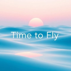 Time to Fly