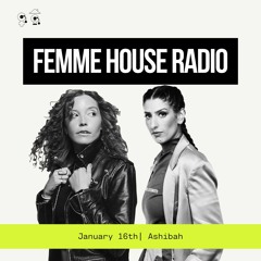 LP Giobbi presents Femme House Radio: Episode 88 Ashibah