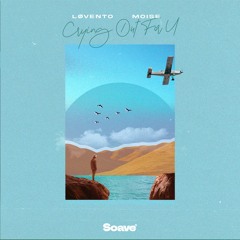 Løvento - Crying Out For U (feat. Moise)