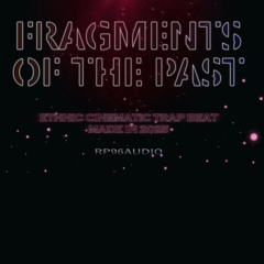 Fragments of the Past 020 | Ethnic Cinematic Trap Beat