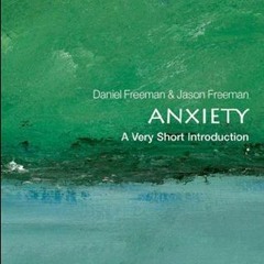 Download pdf Anxiety: A Very Short Introduction (Very Short Introductions Book 318) by  Daniel Freem