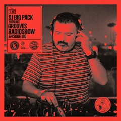 Big Pack presents Grooves Radioshow 195