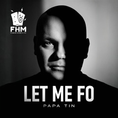 Papa Tin - Let Me Fo (Extended Mix)