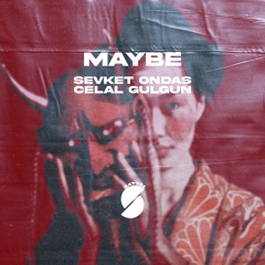Şevket Öndaş , Celal Gülgün - Maybe