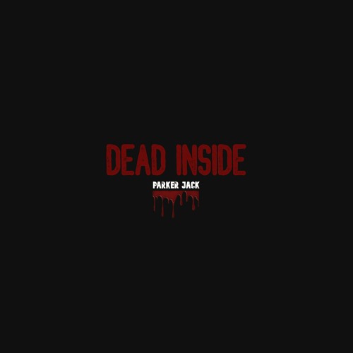 DEAD INSIDE - Parker Jack