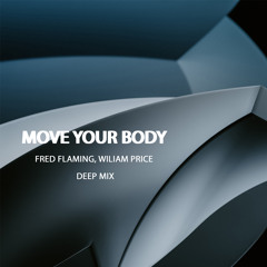 Fred Flaming, Wiliam Price - Move Your Body (Radio Deep Mix)