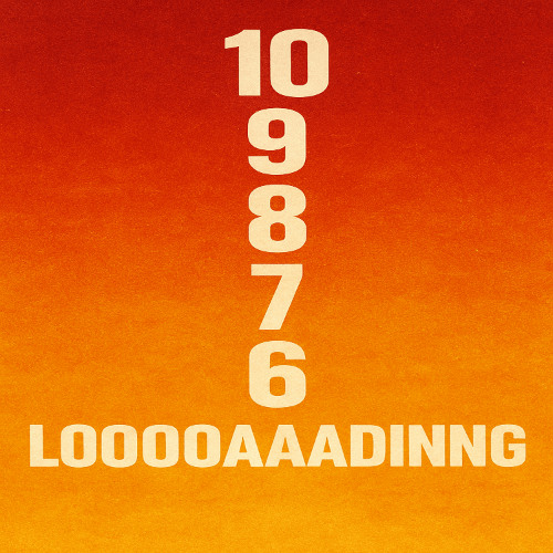 10 9 8 7 6 5 4 3 2 1 LOOOOOAAADINNNG 1