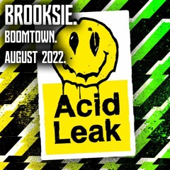 Brooksie - Recorded Live At The Acid Leak - Boomtown - Aug 2022m