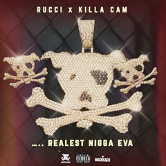 Rucci & Killa Cam - ..... Realest Nigga Eva