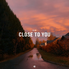 Close To You [Project X Entry]