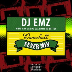 DANCEHALL FEVER BY DJ EMZ (@EmeEsther_)