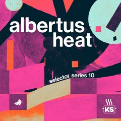 Selector Series 10: ALBERTUS HEAT